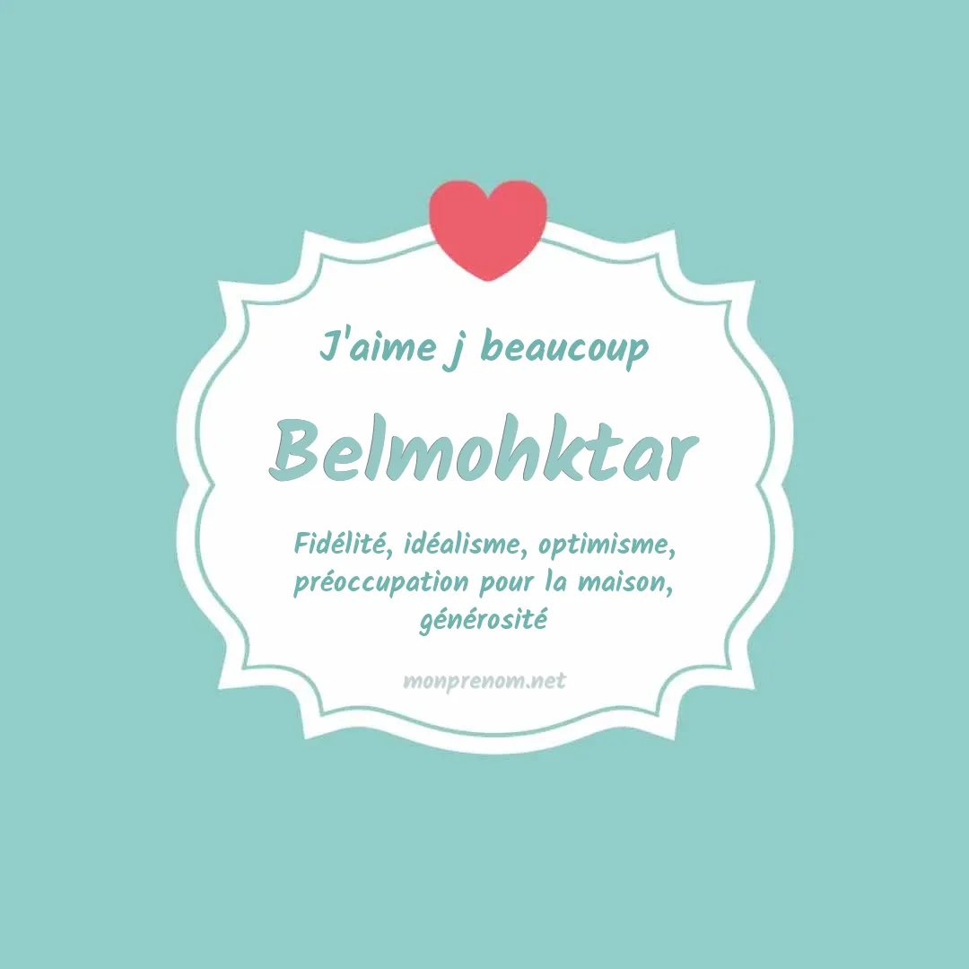 J'aime beaucoup Belmohktar