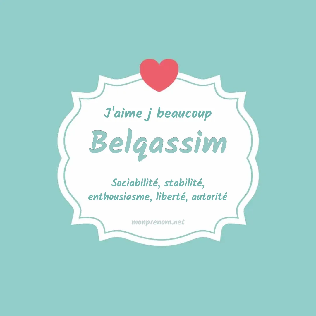 J'aime beaucoup Belqassim