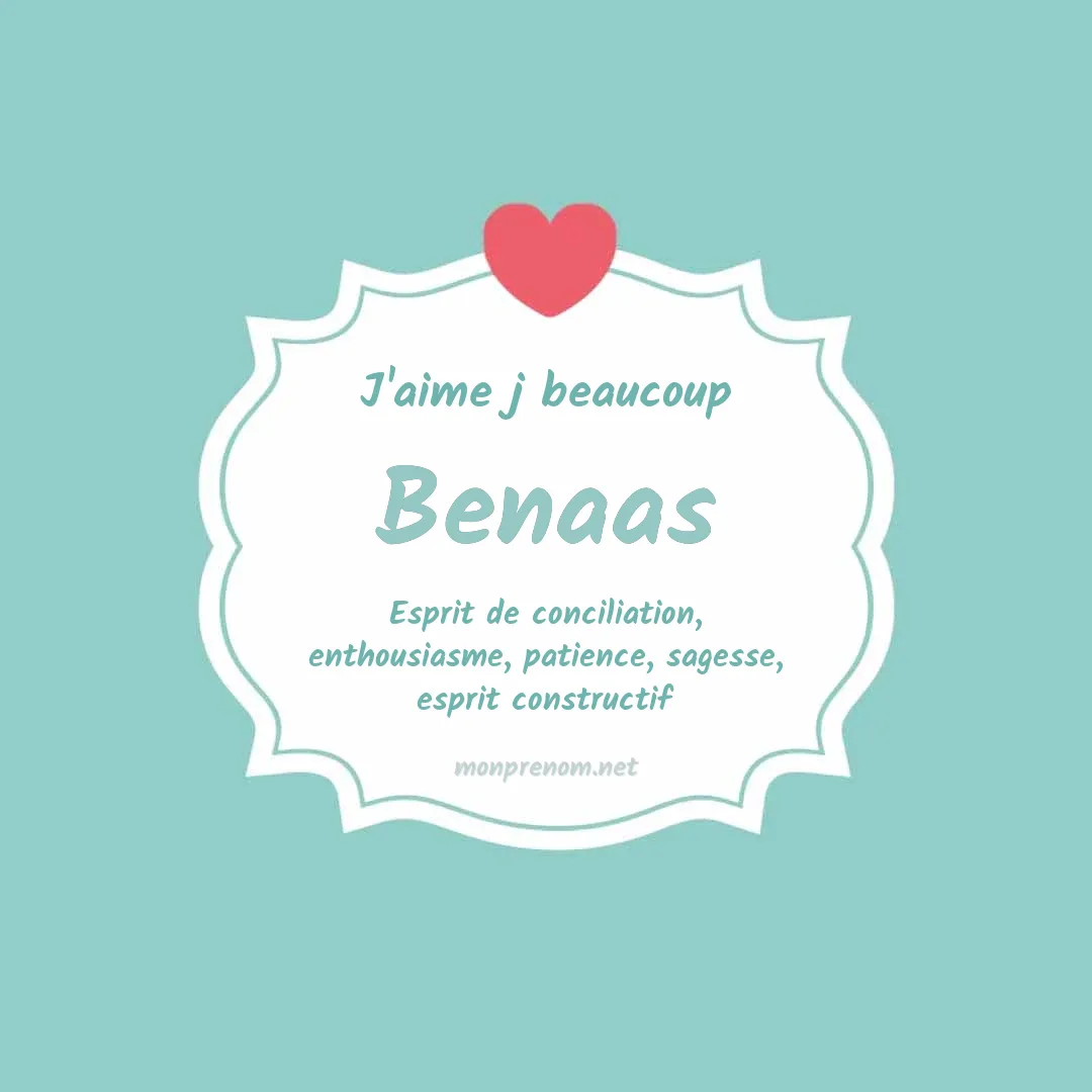 J'aime beaucoup Benaas