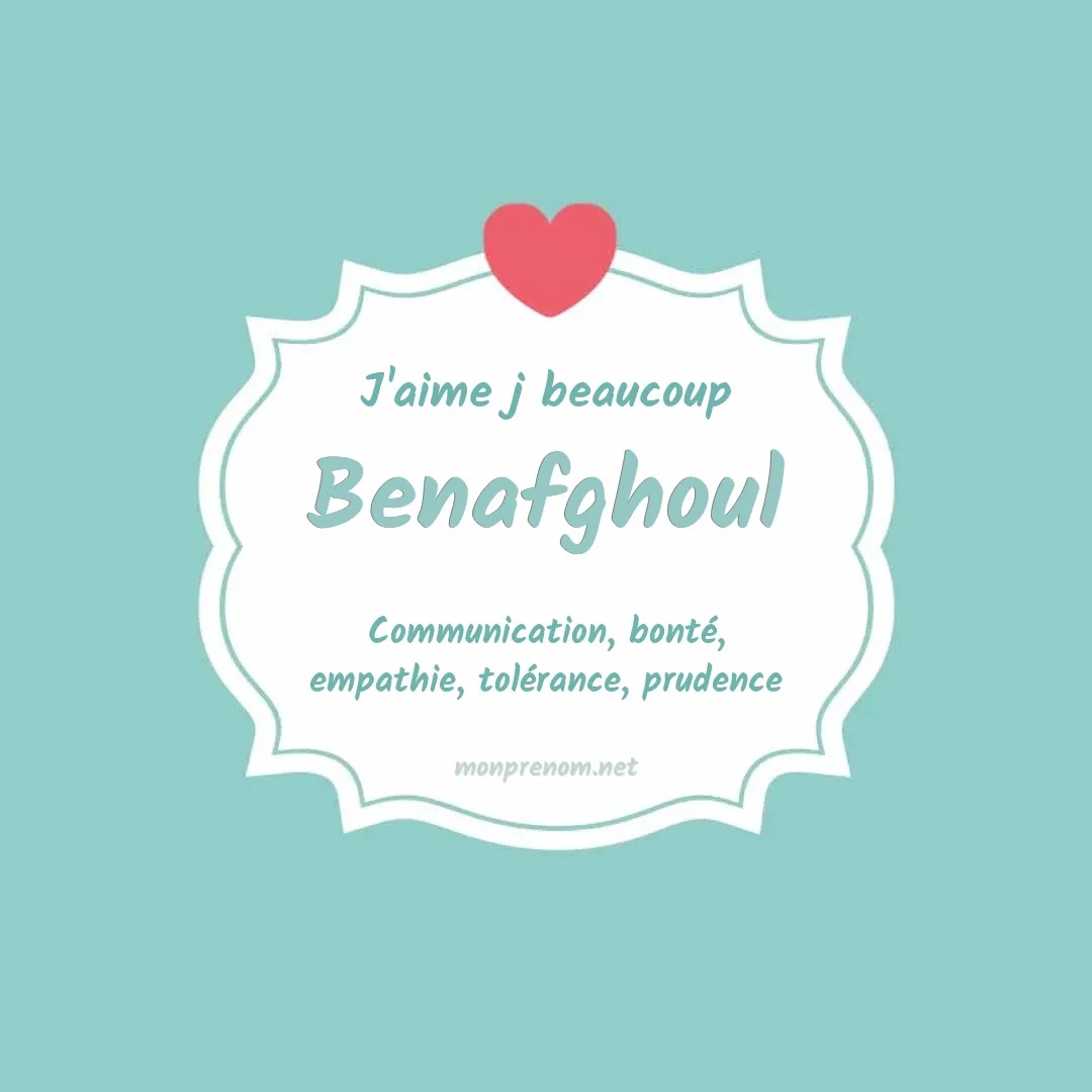 J'aime beaucoup Benafghoul