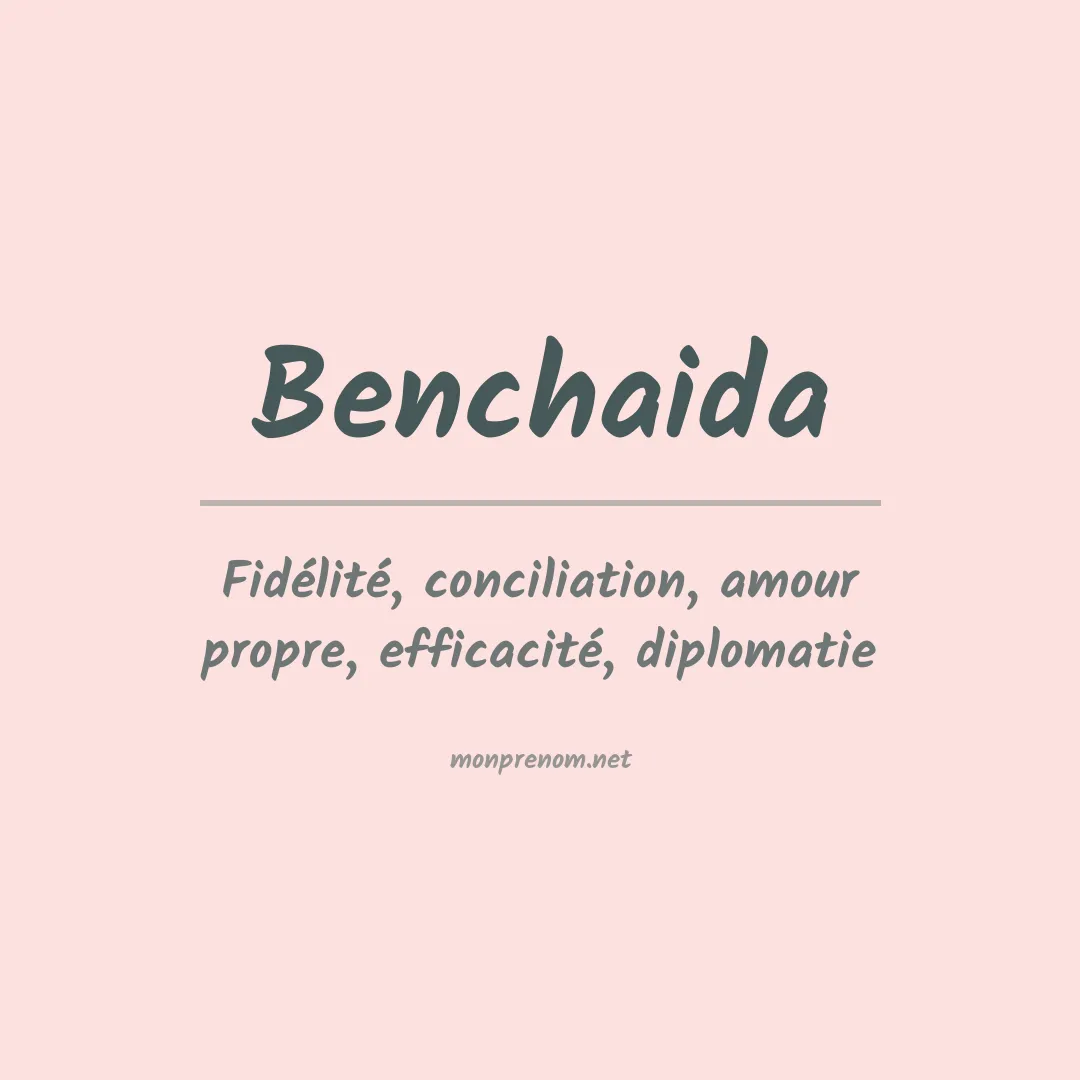 Signification du prénom Benchaida