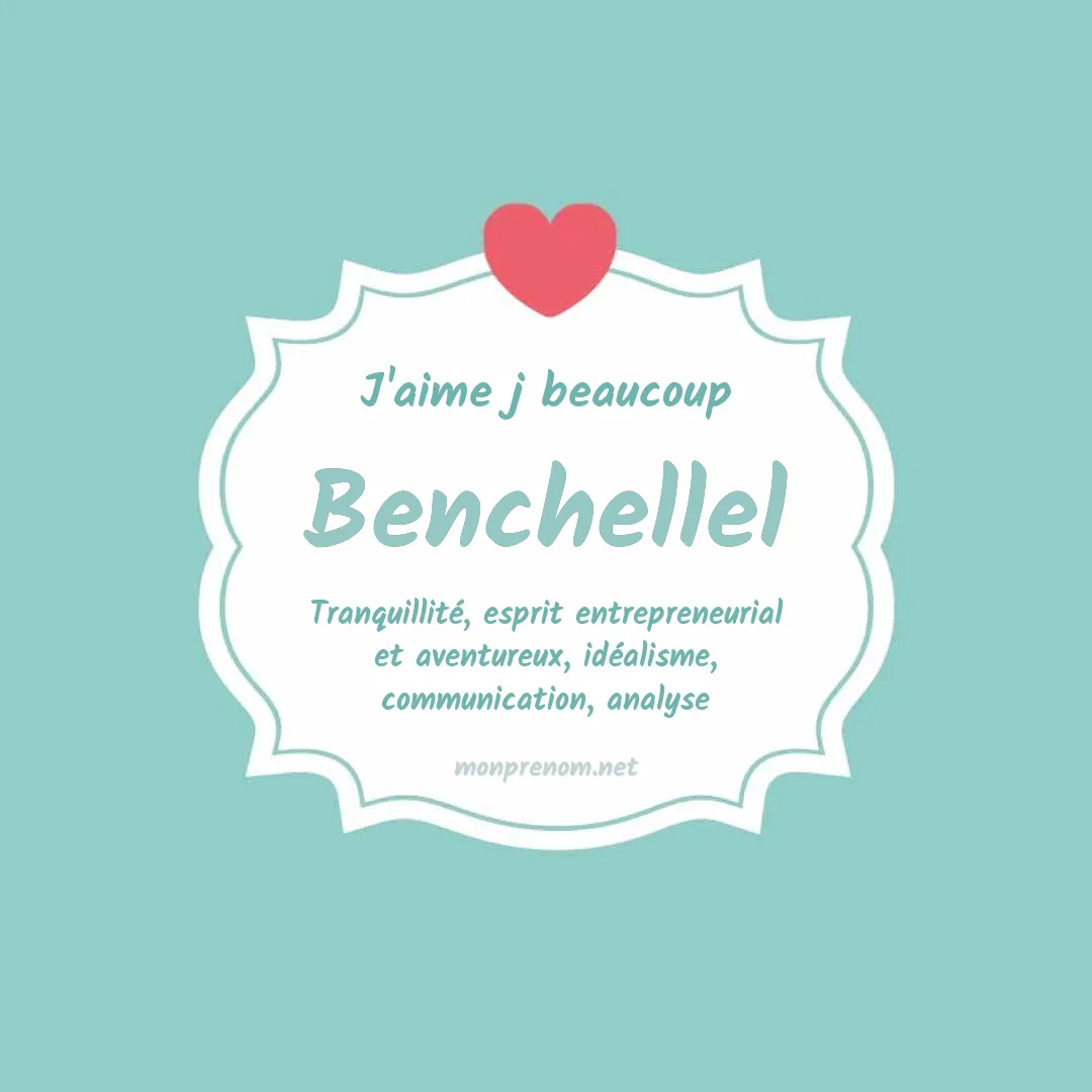 J'aime beaucoup Benchellel
