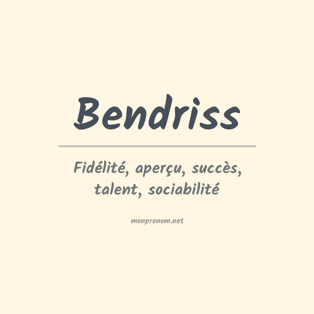 Signification du prénom Bendriss