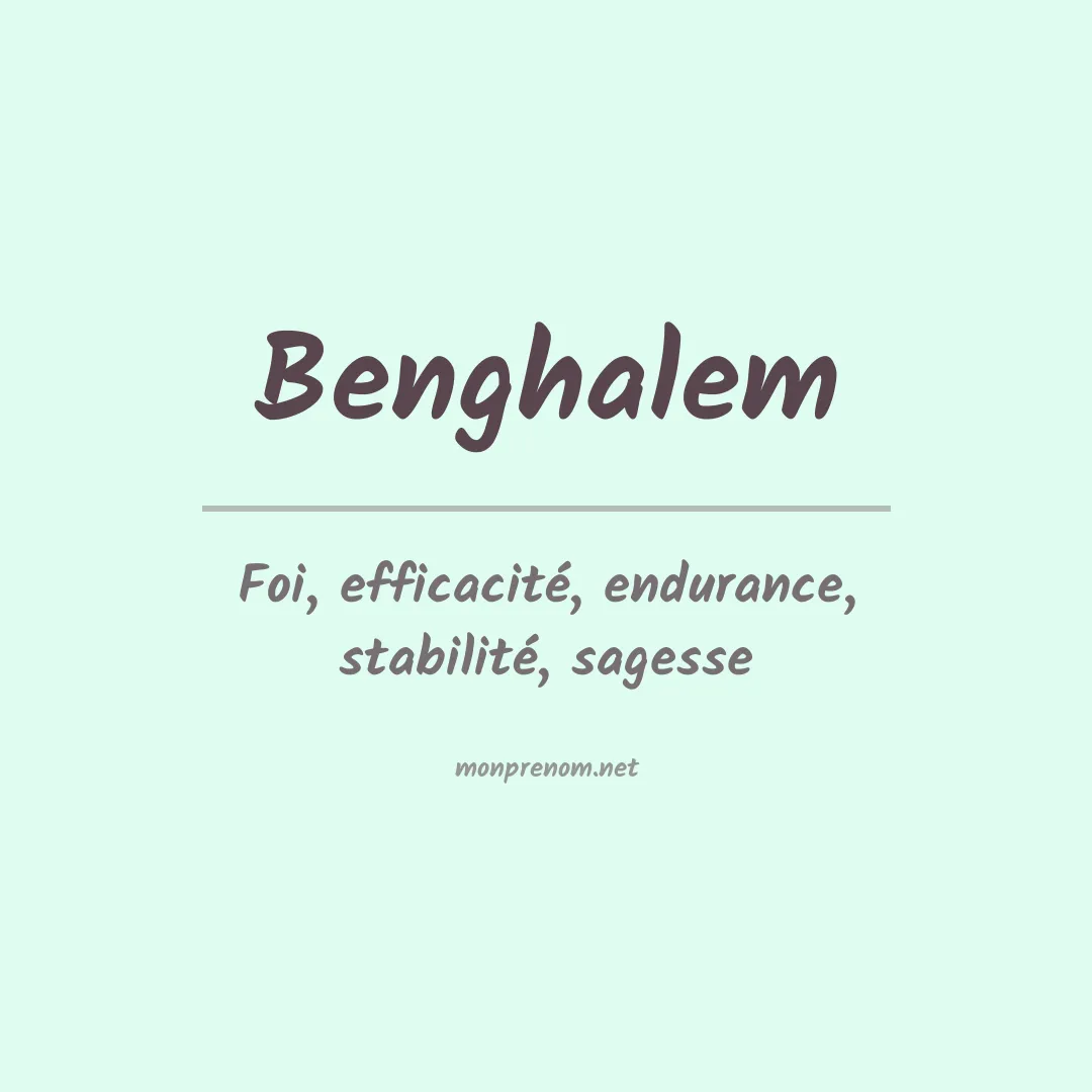 Signification du prénom Benghalem