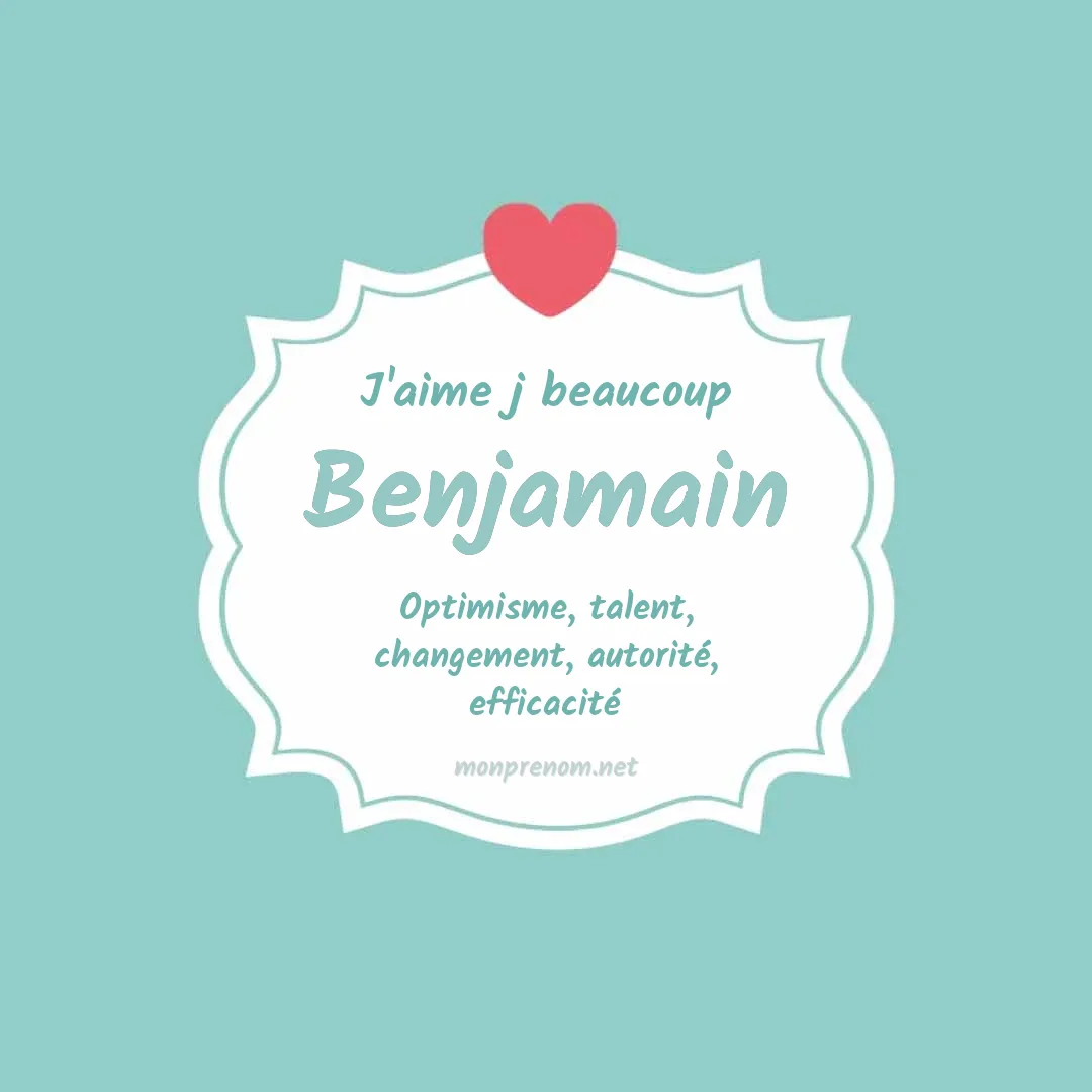 J'aime beaucoup Benjamain
