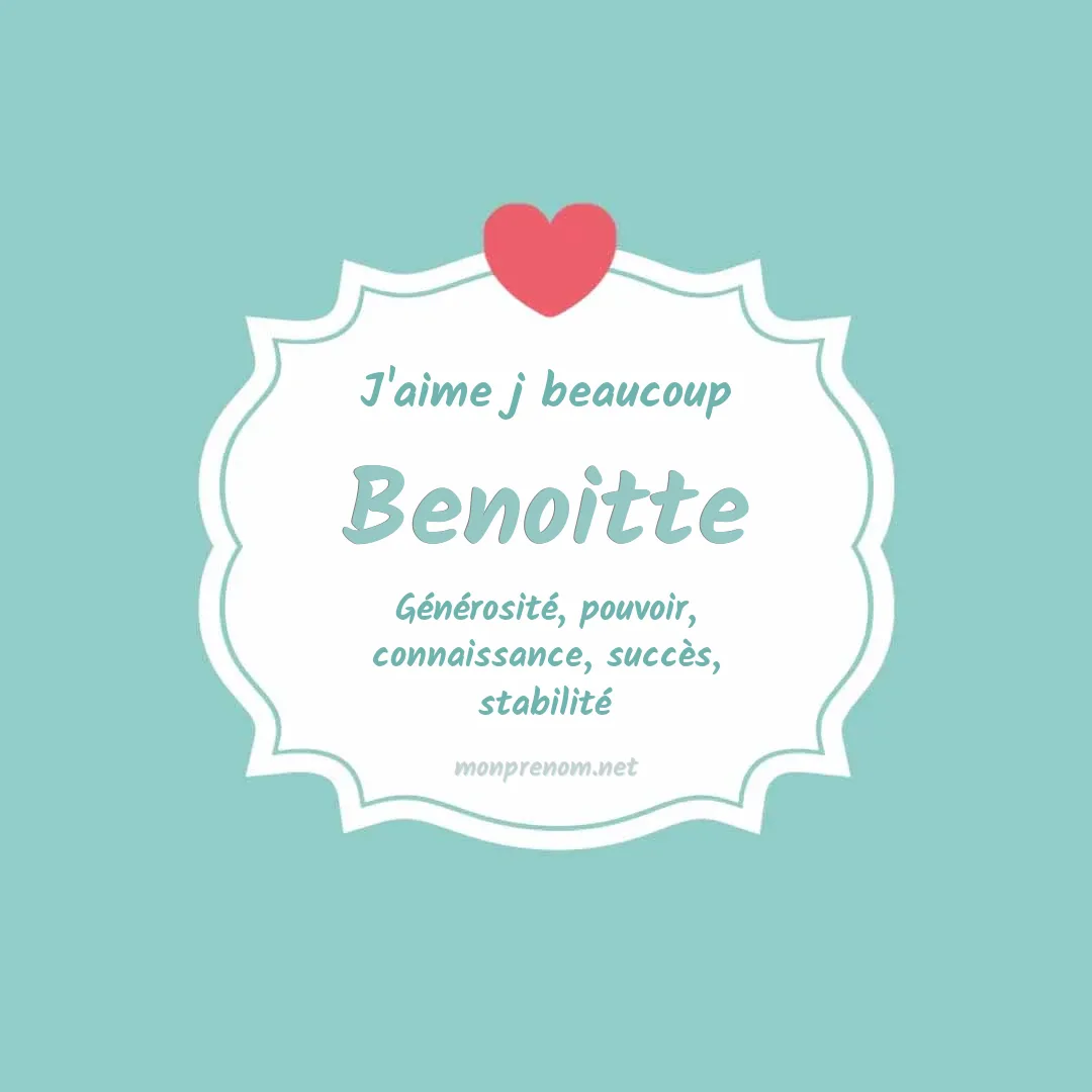 J'aime beaucoup Benoitte