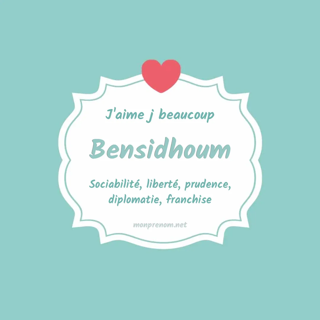 J'aime beaucoup Bensidhoum