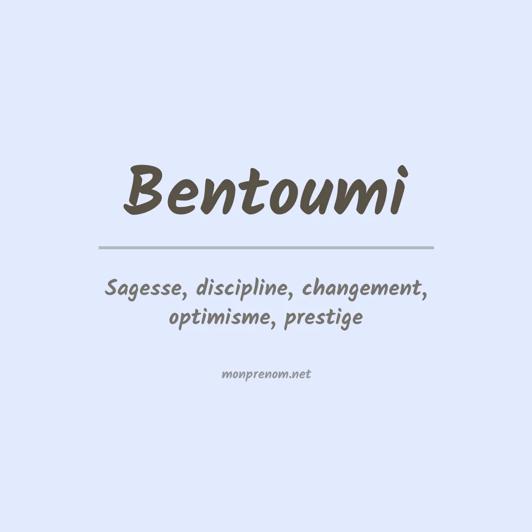 Signification du prénom Bentoumi