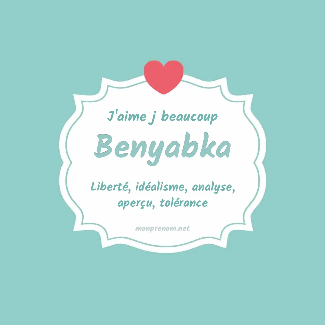 J'aime beaucoup Benyabka