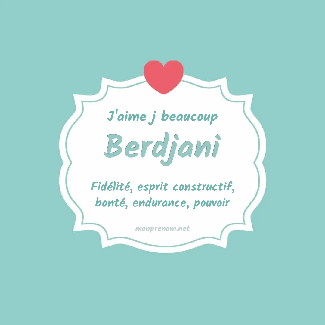 J'aime beaucoup Berdjani