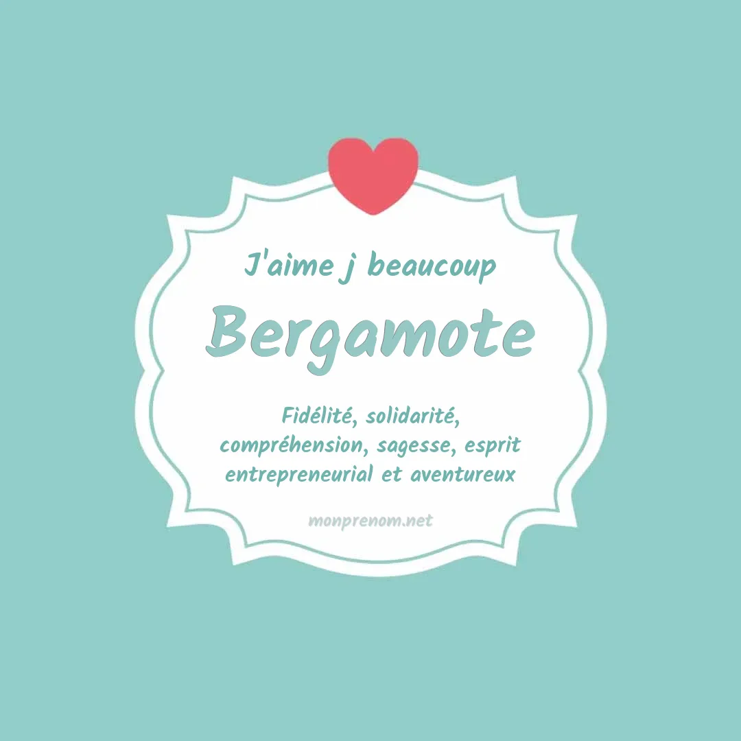 J'aime beaucoup Bergamote