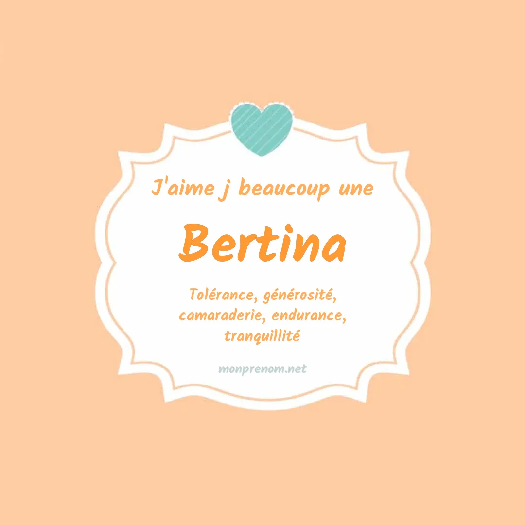 J'aime beaucoup Bertina