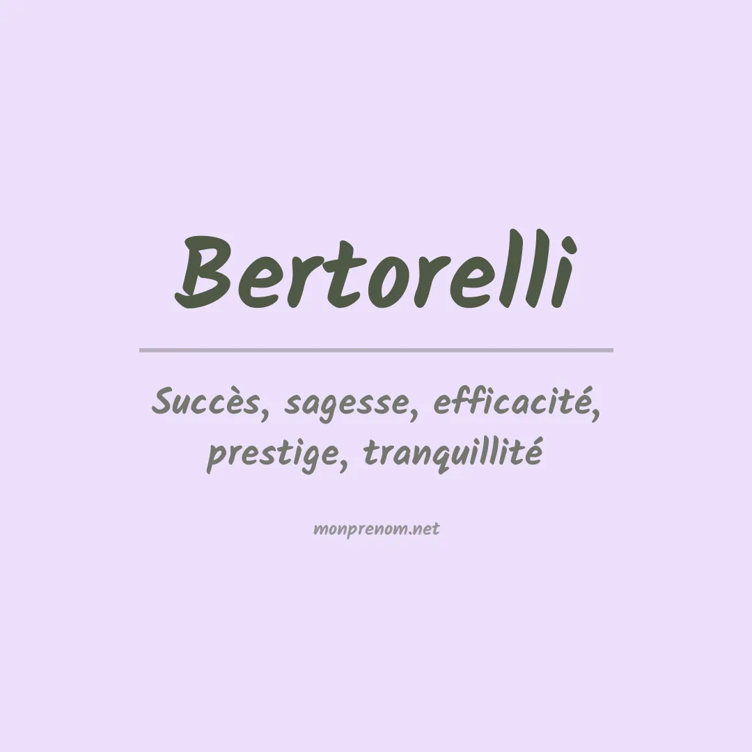 Signification du prénom Bertorelli