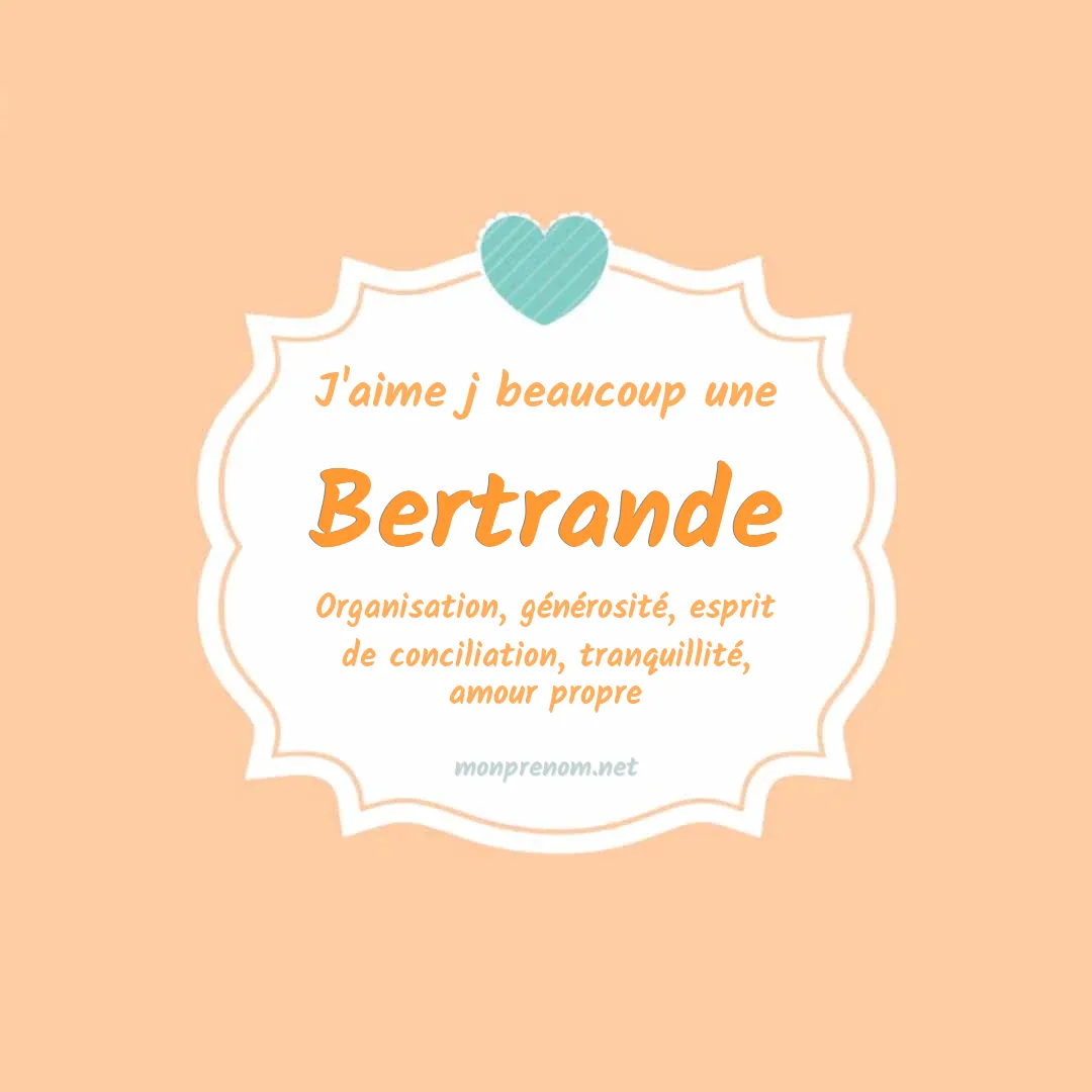 J'aime beaucoup Bertrande