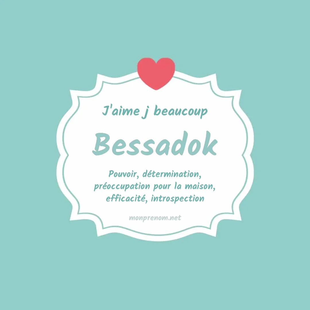 J'aime beaucoup Bessadok