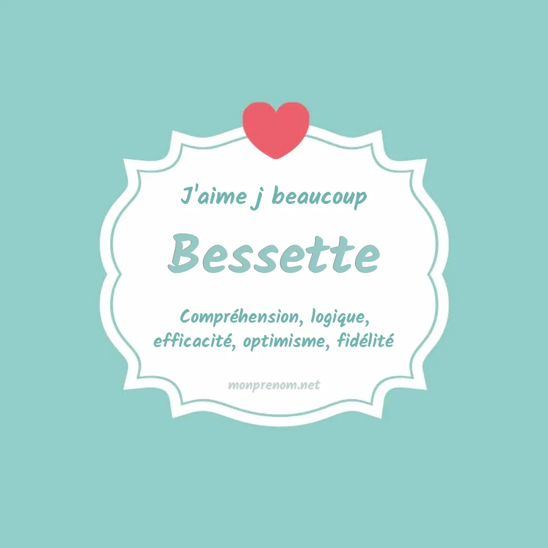 J'aime beaucoup Bessette