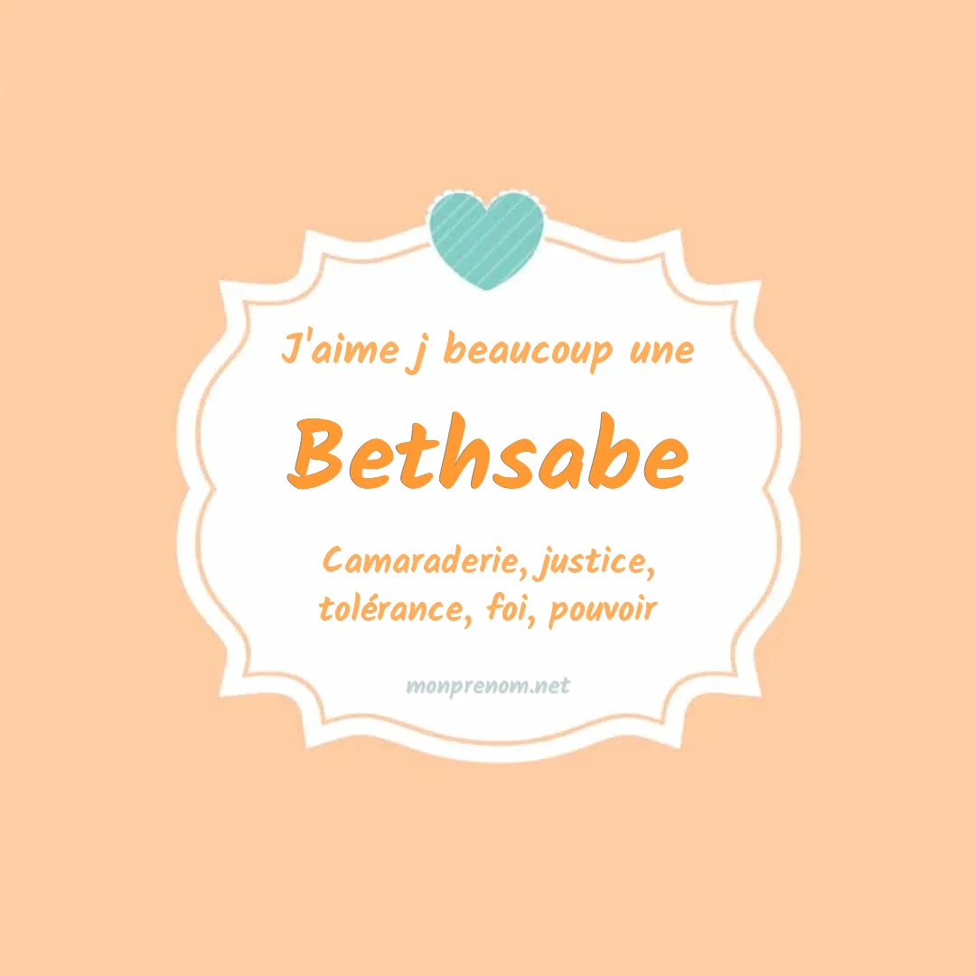 J'aime beaucoup Bethsabe