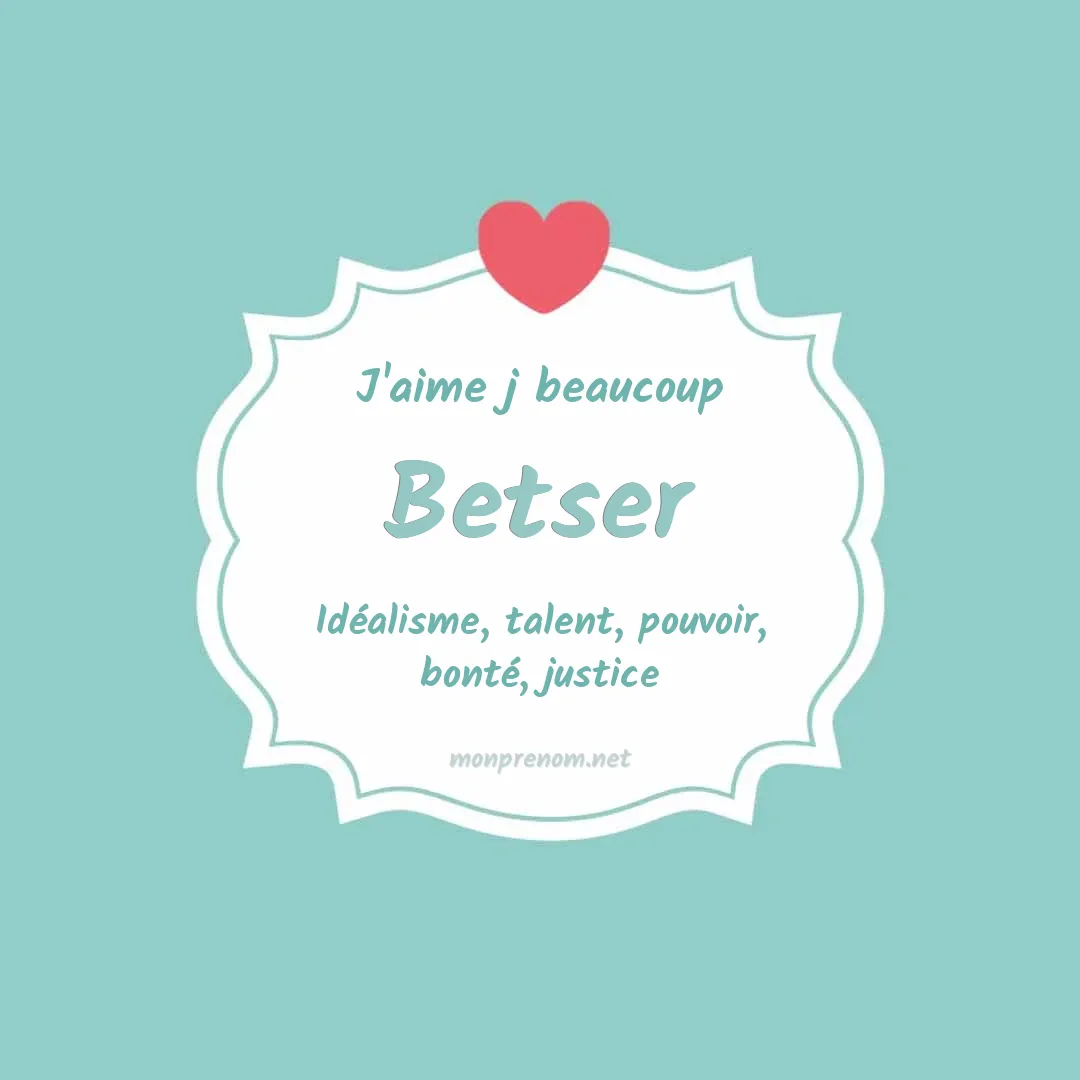 J'aime beaucoup Betser