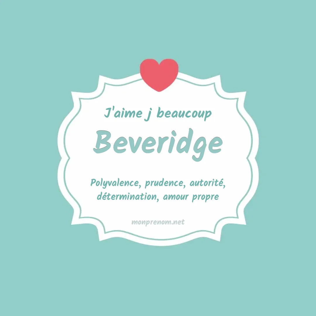 J'aime beaucoup Beveridge