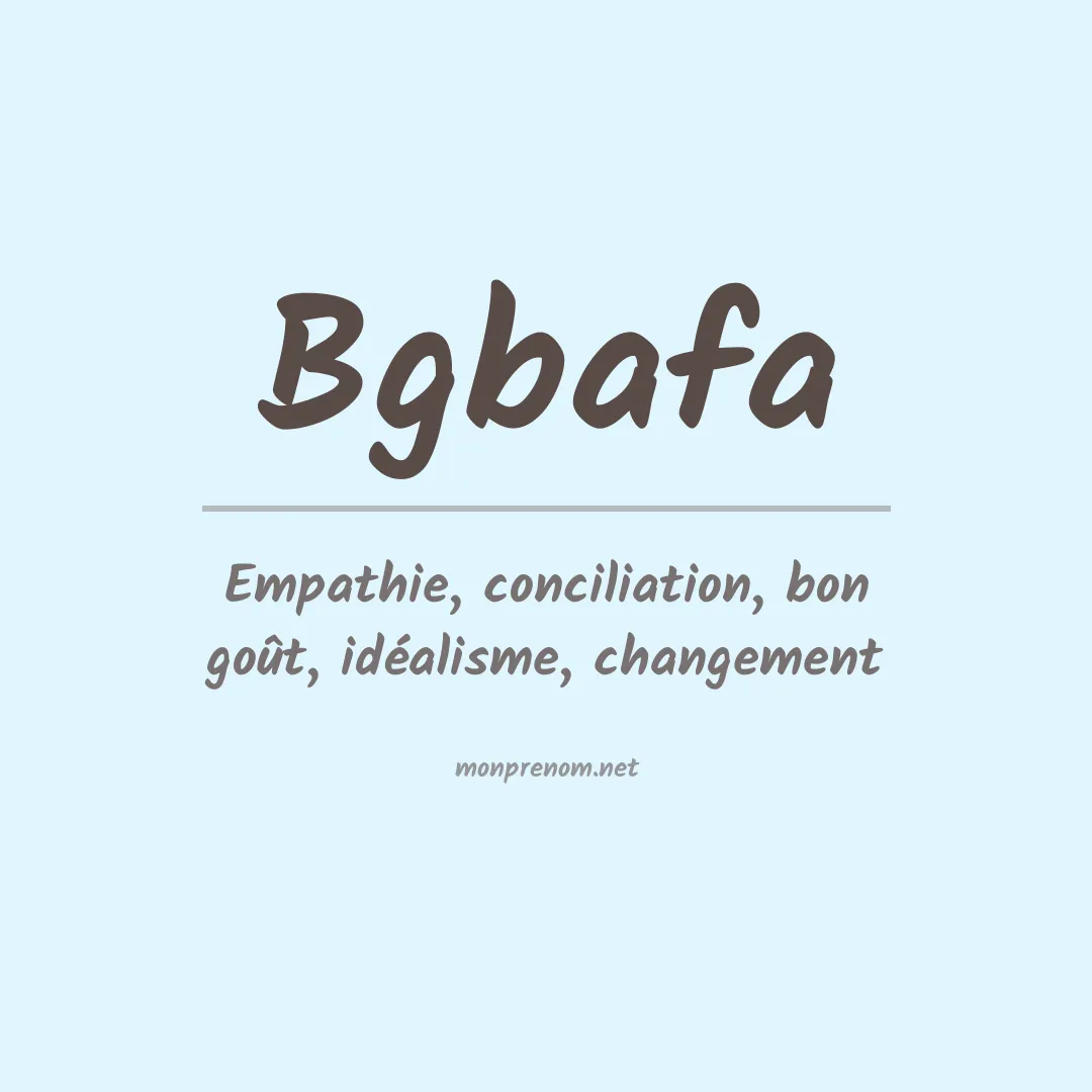 Signification du prénom Bgbafa