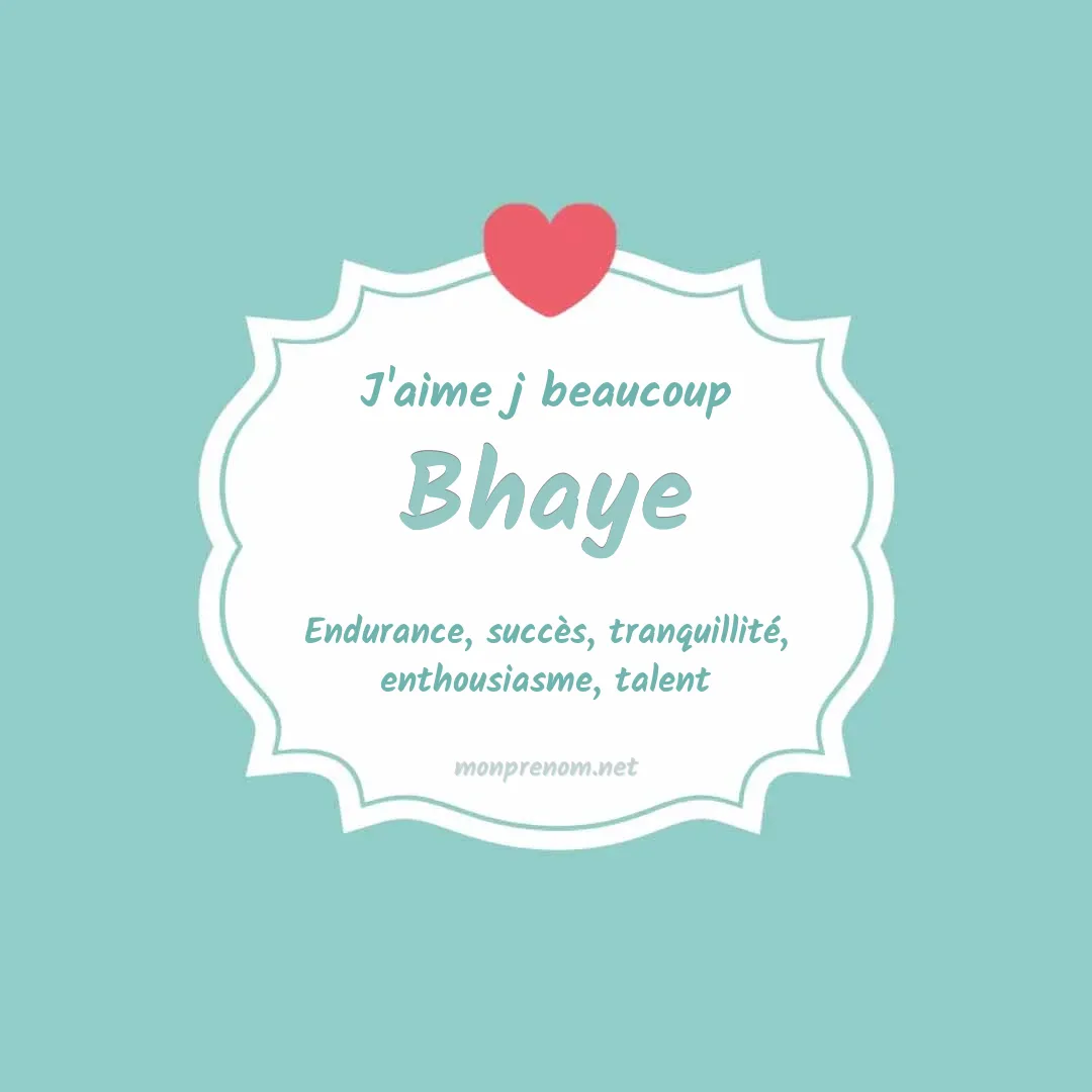 J'aime beaucoup Bhaye