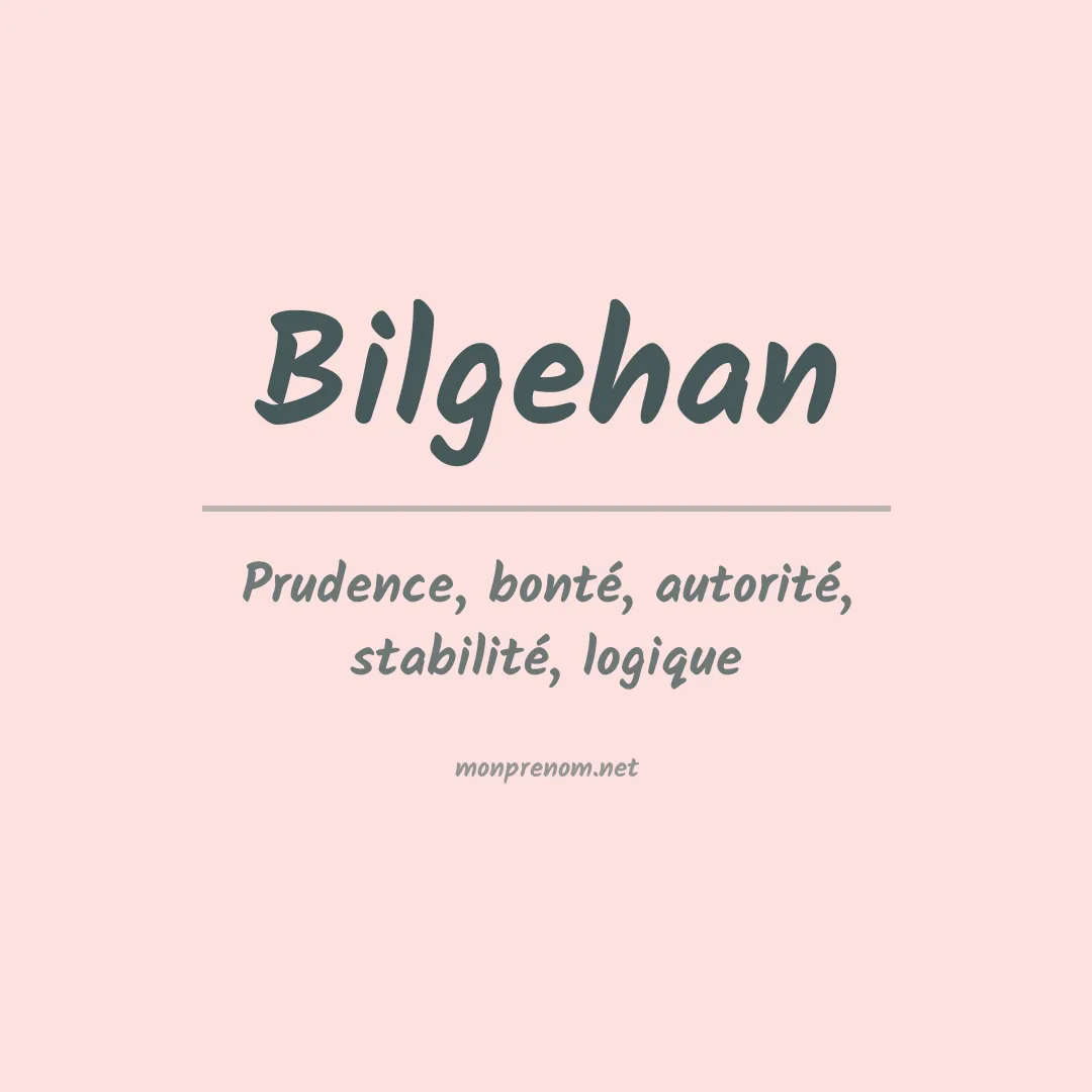 Signification du prénom Bilgehan