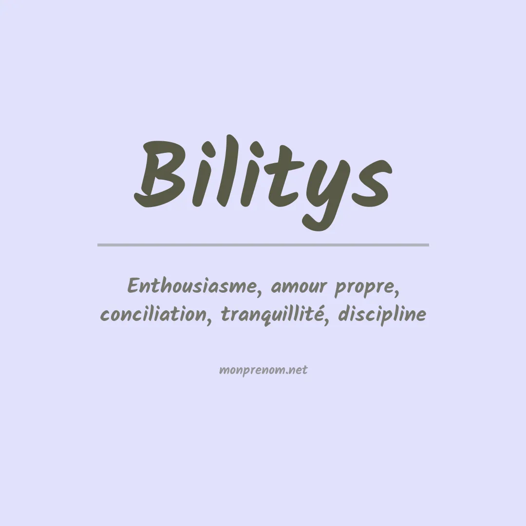 Signification du prénom Bilitys