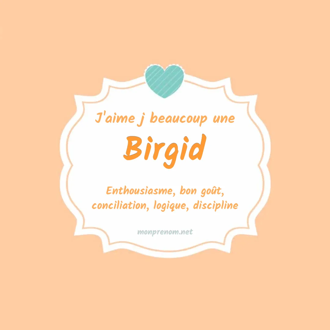 J'aime beaucoup Birgid