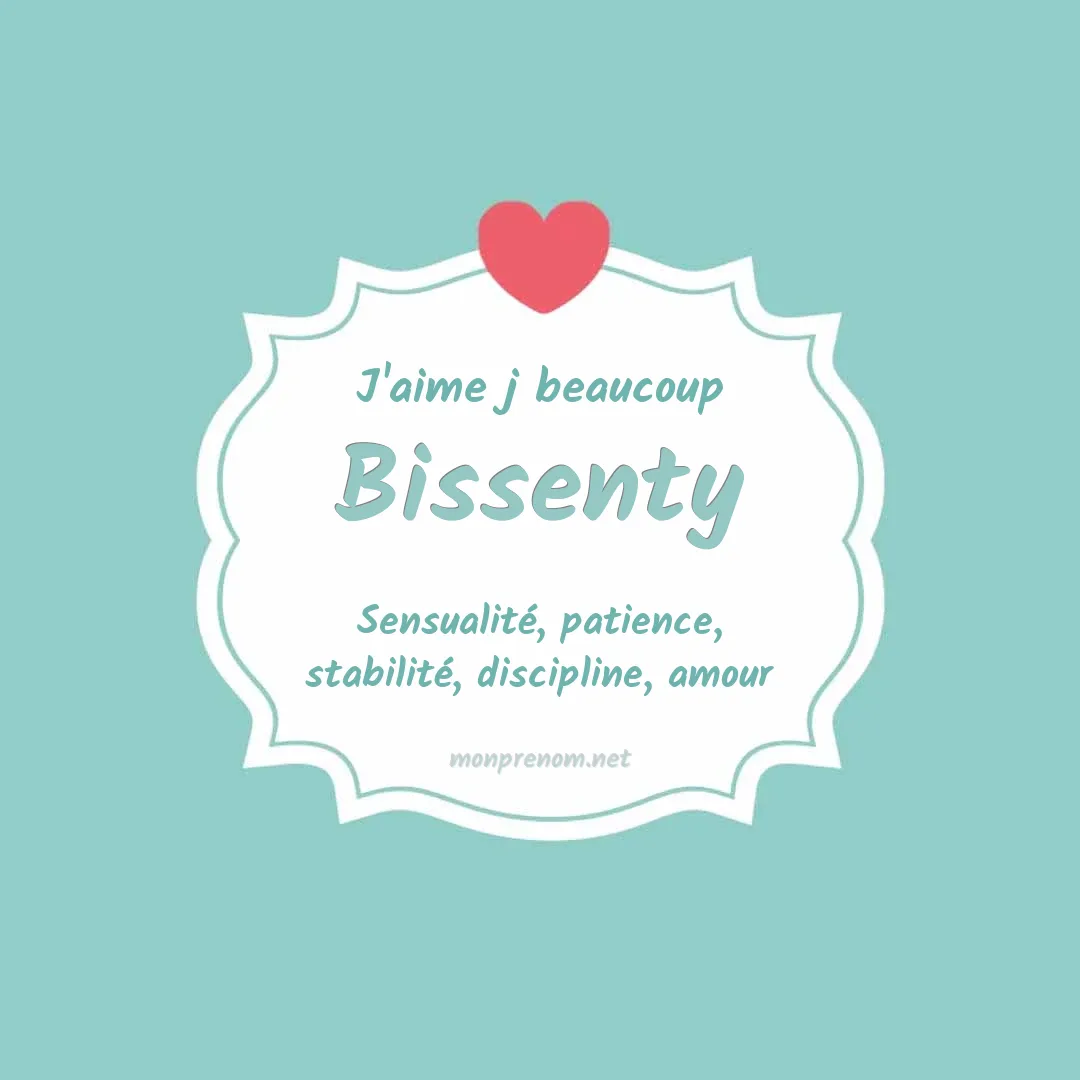 J'aime beaucoup Bissenty