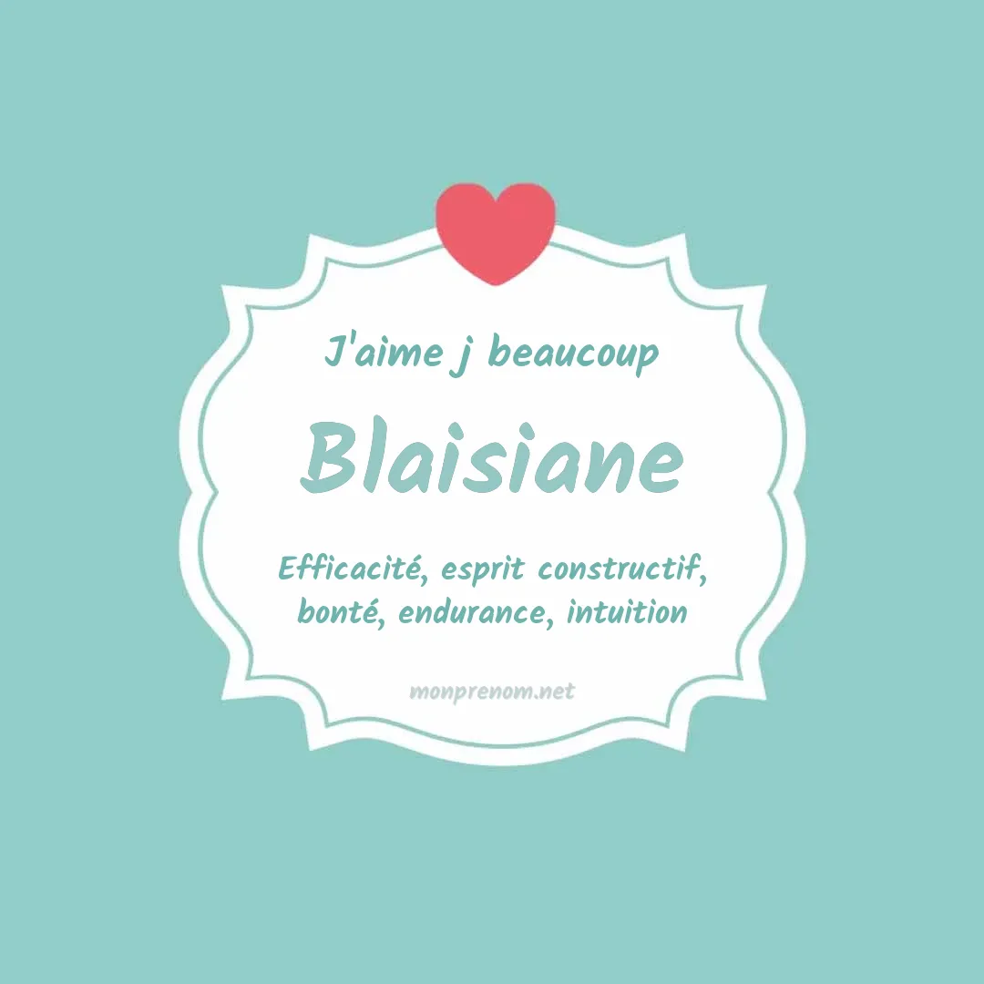 J'aime beaucoup Blaisiane