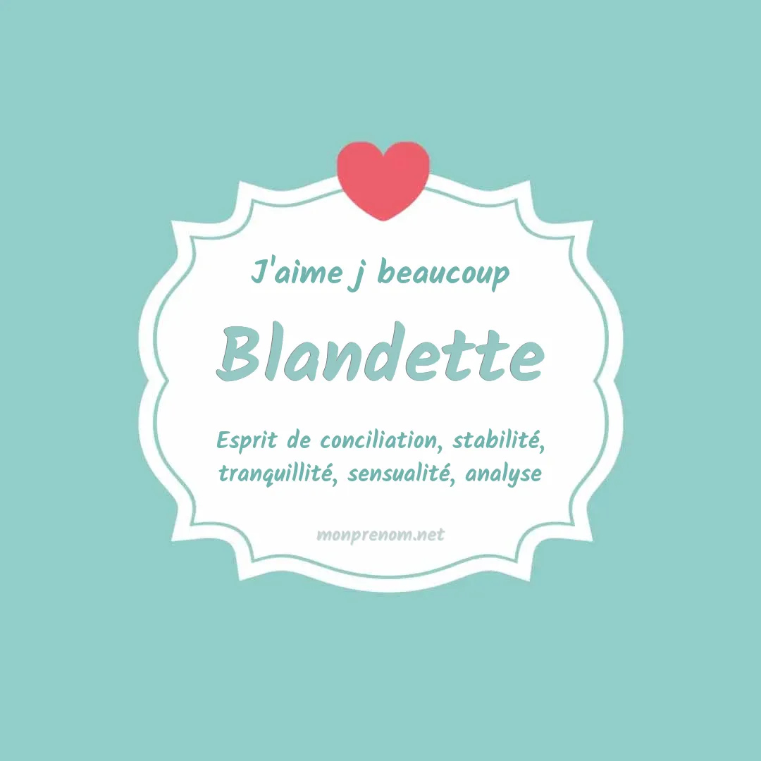 J'aime beaucoup Blandette