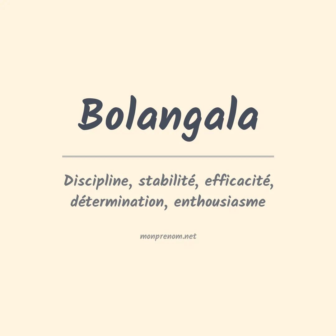 Signification du prénom Bolangala