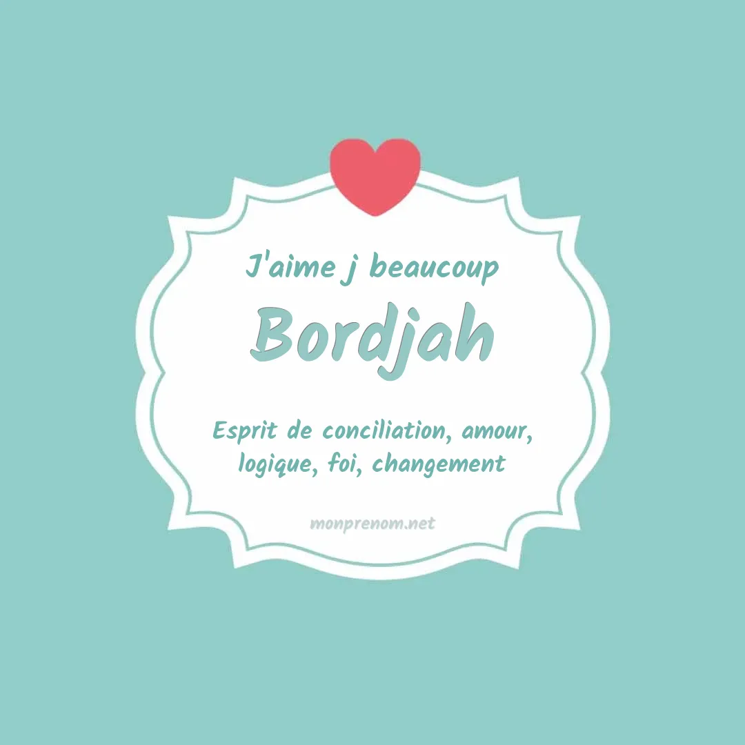 J'aime beaucoup Bordjah