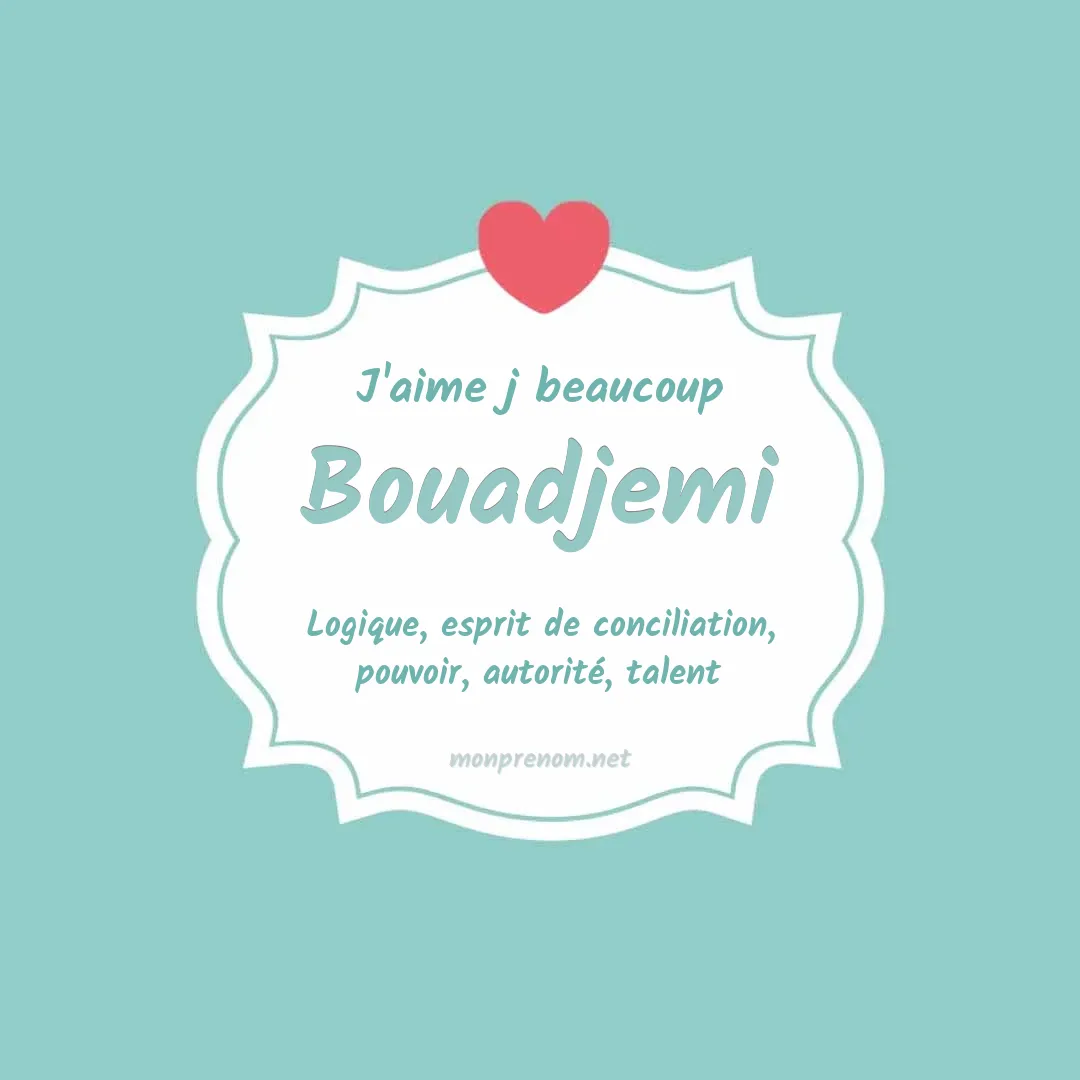 J'aime beaucoup Bouadjemi