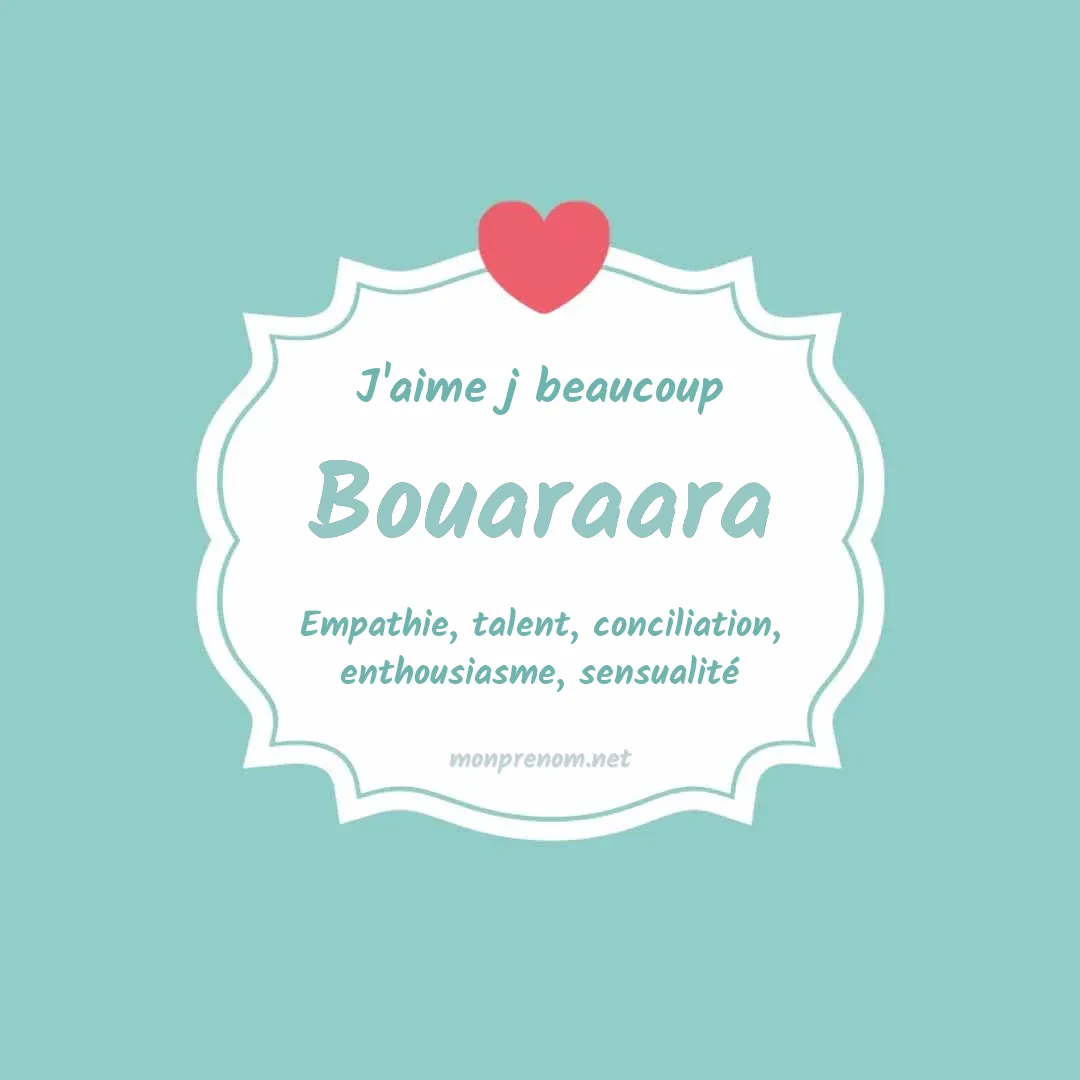 J'aime beaucoup Bouaraara