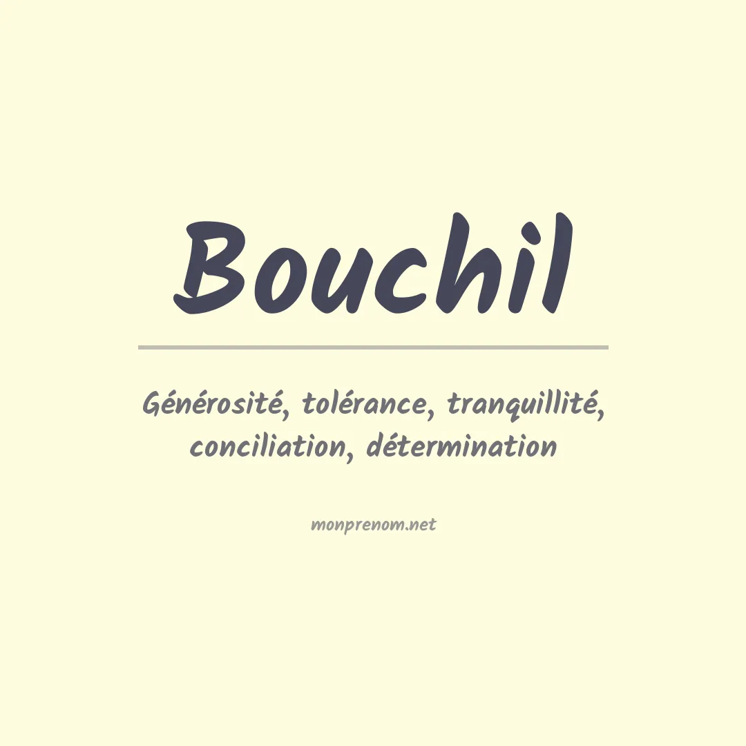 Signification du prénom Bouchil