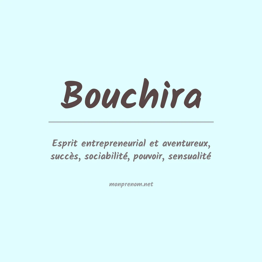Signification du prénom Bouchira