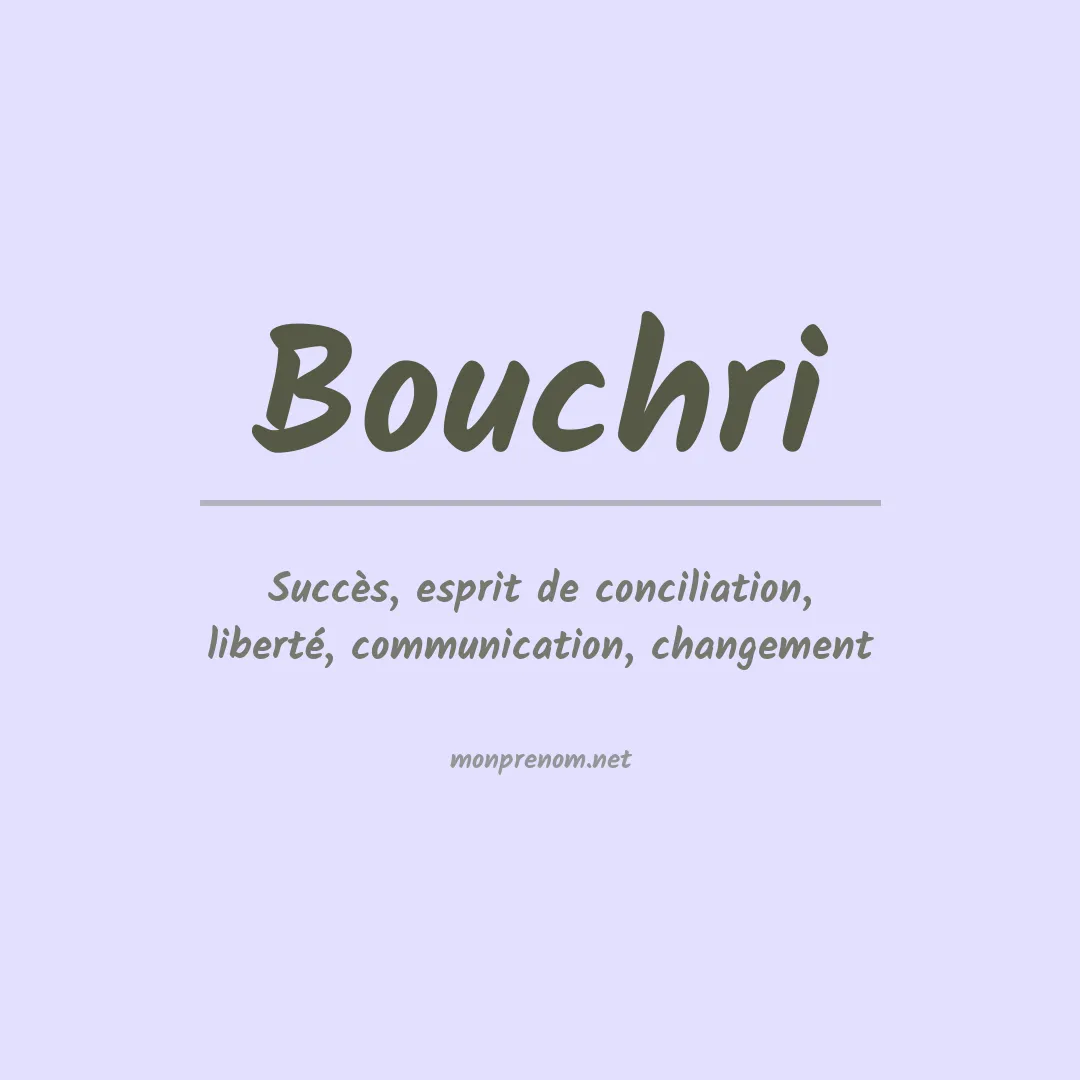 Signification du prénom Bouchri
