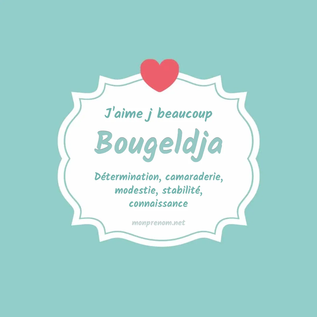 J'aime beaucoup Bougeldja