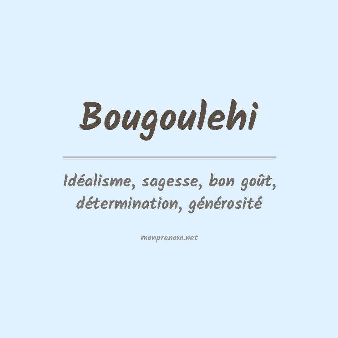 Signification du prénom Bougoulehi