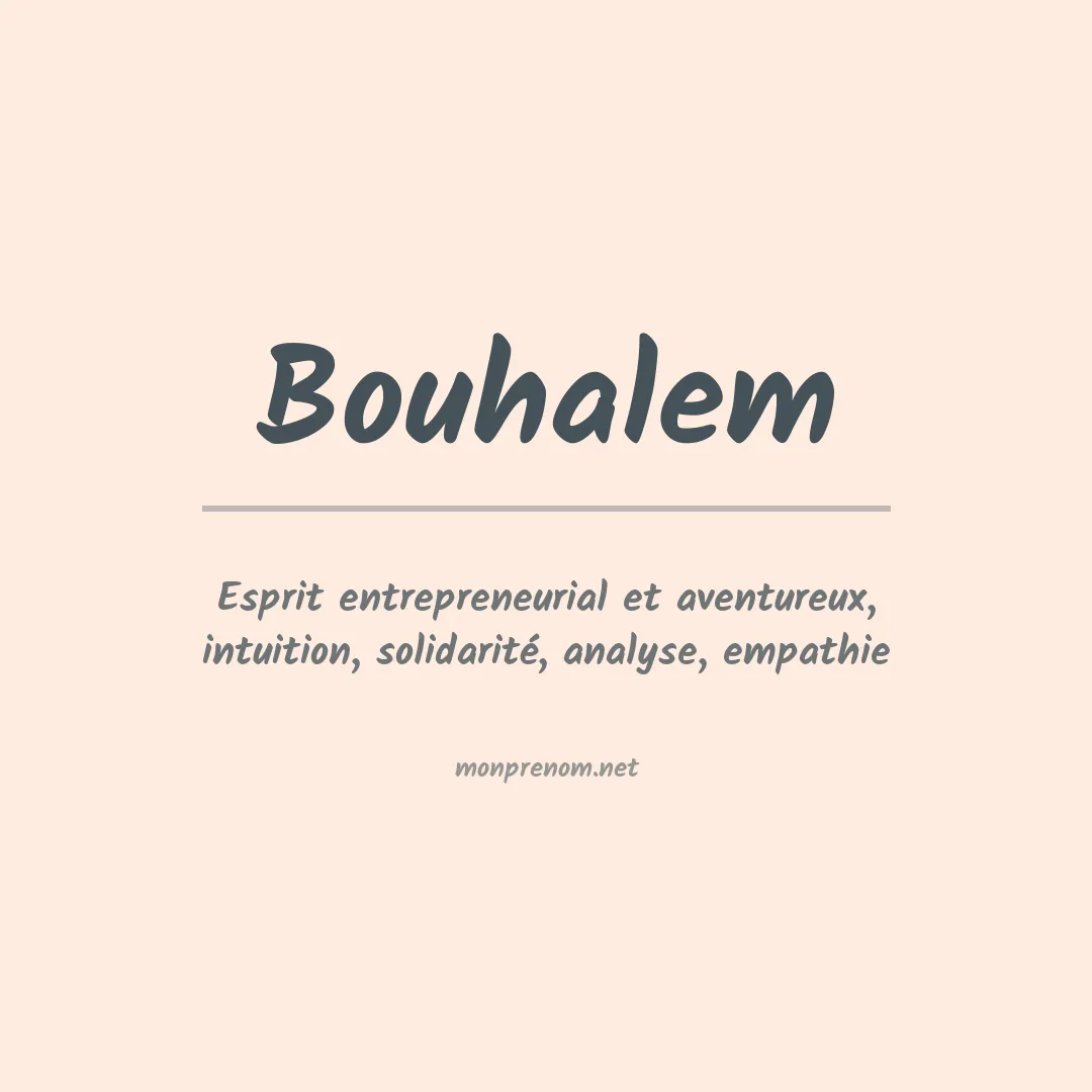 Signification du prénom Bouhalem