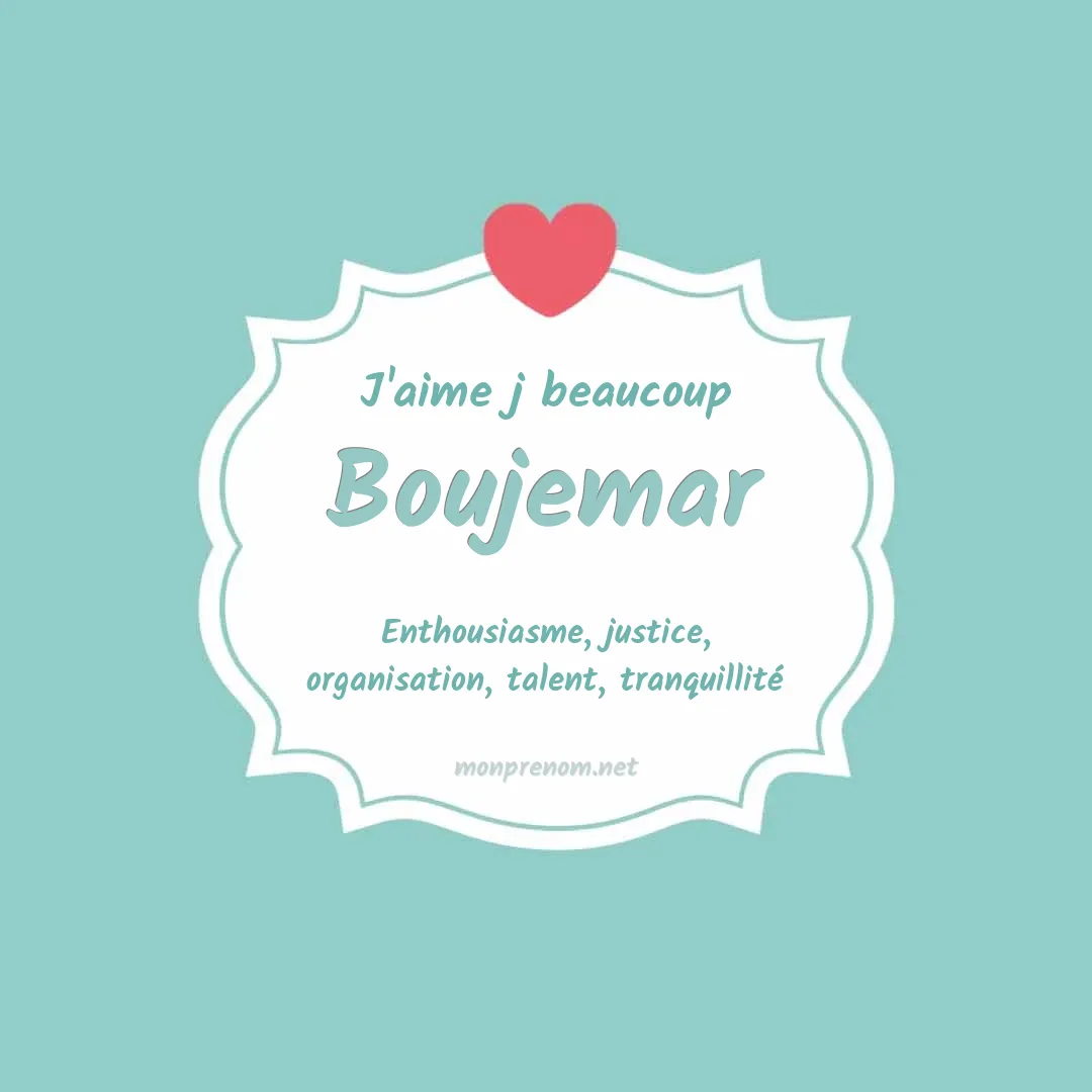 J'aime beaucoup Boujemar