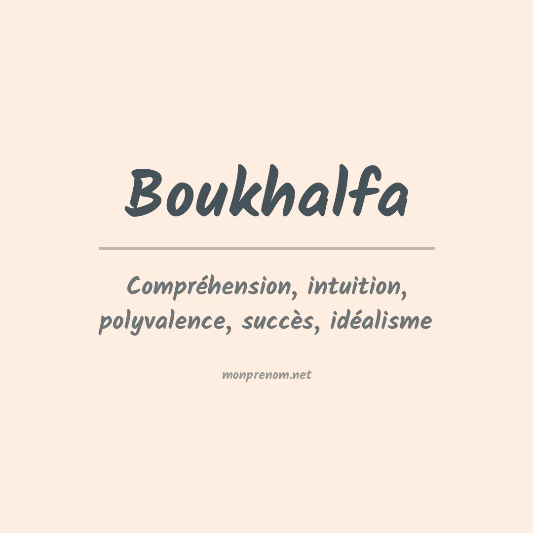 Signification du prénom Boukhalfa