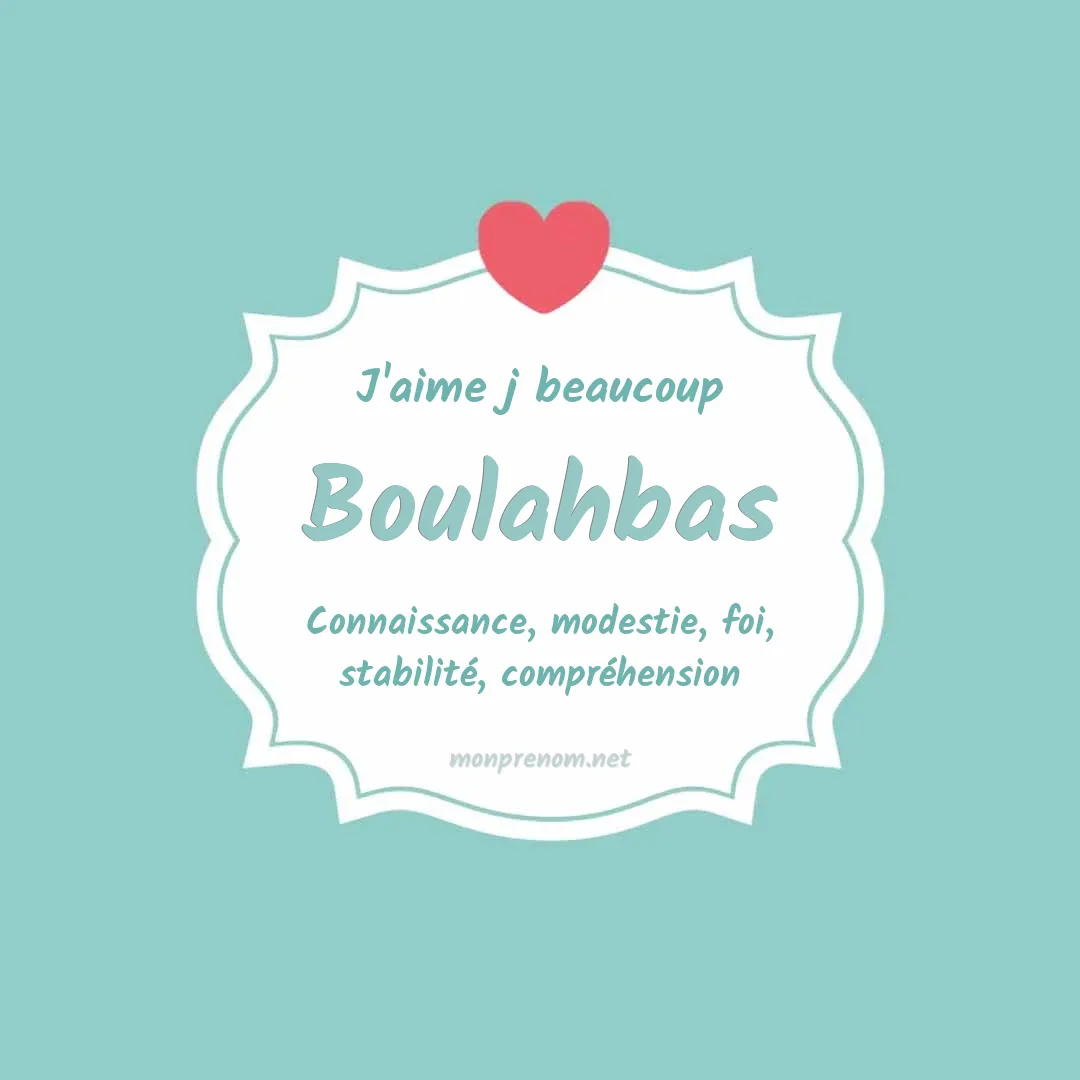 J'aime beaucoup Boulahbas