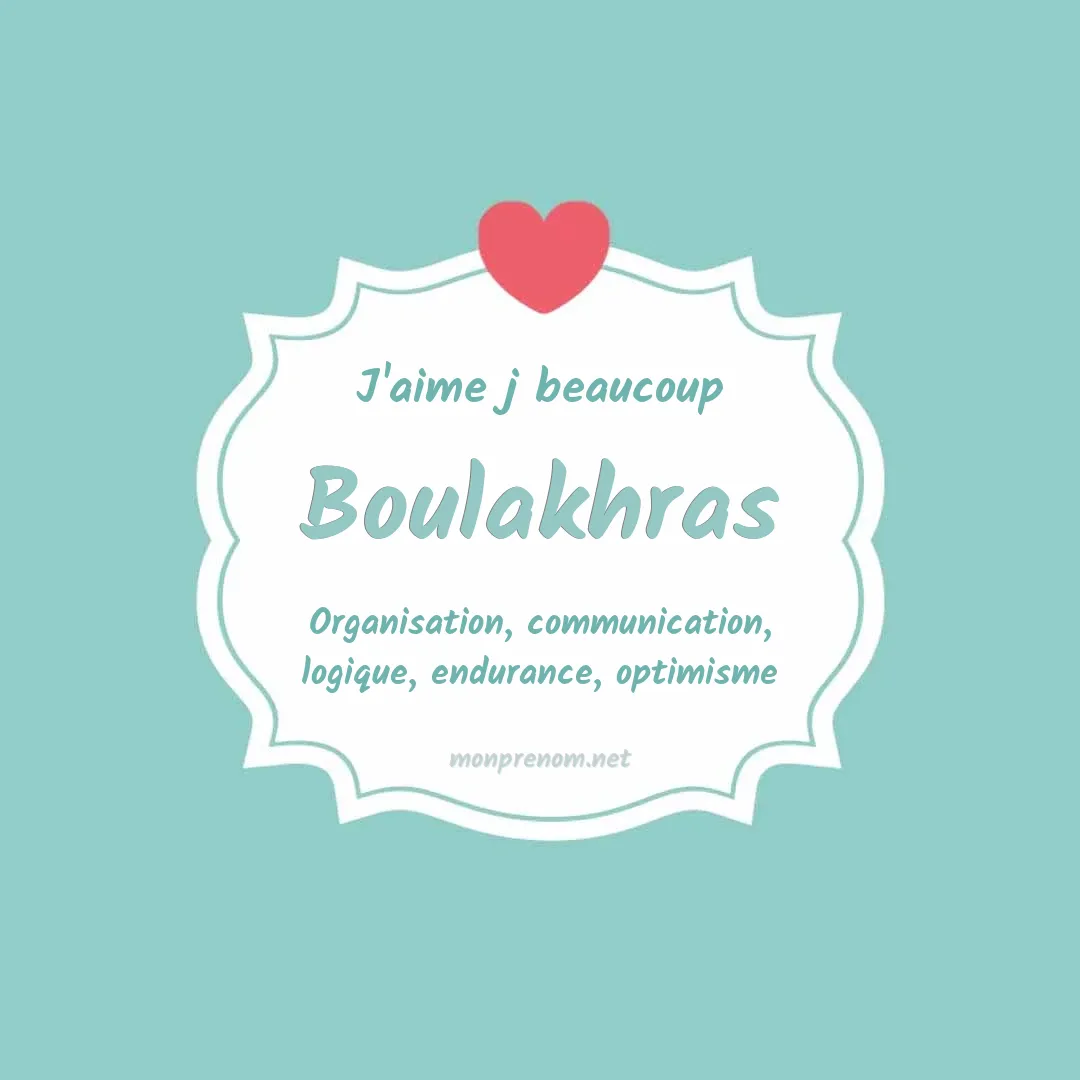 J'aime beaucoup Boulakhras