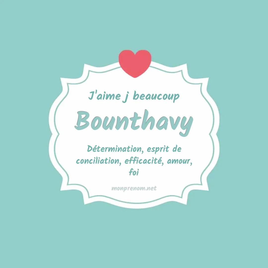 J'aime beaucoup Bounthavy