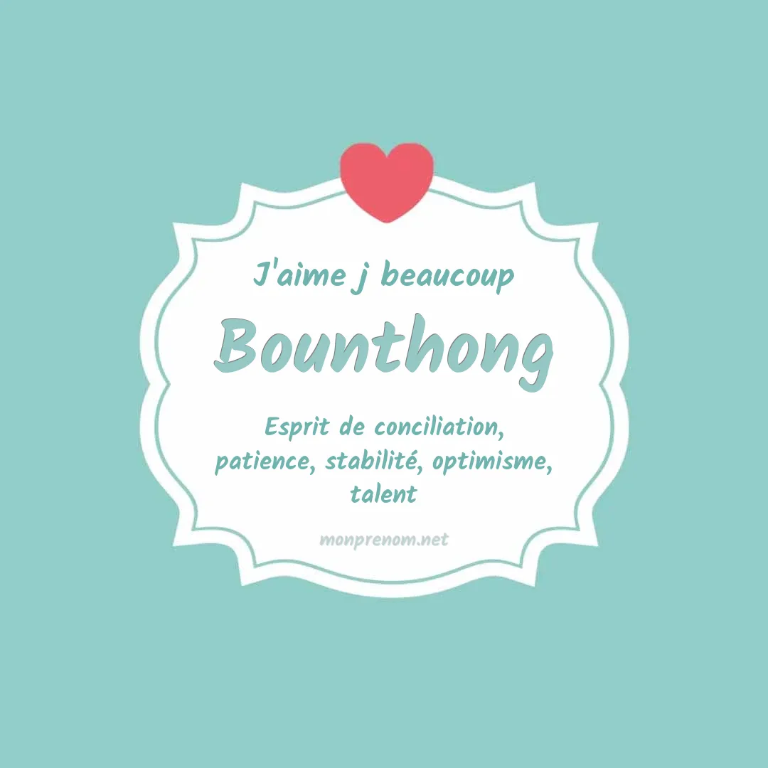J'aime beaucoup Bounthong