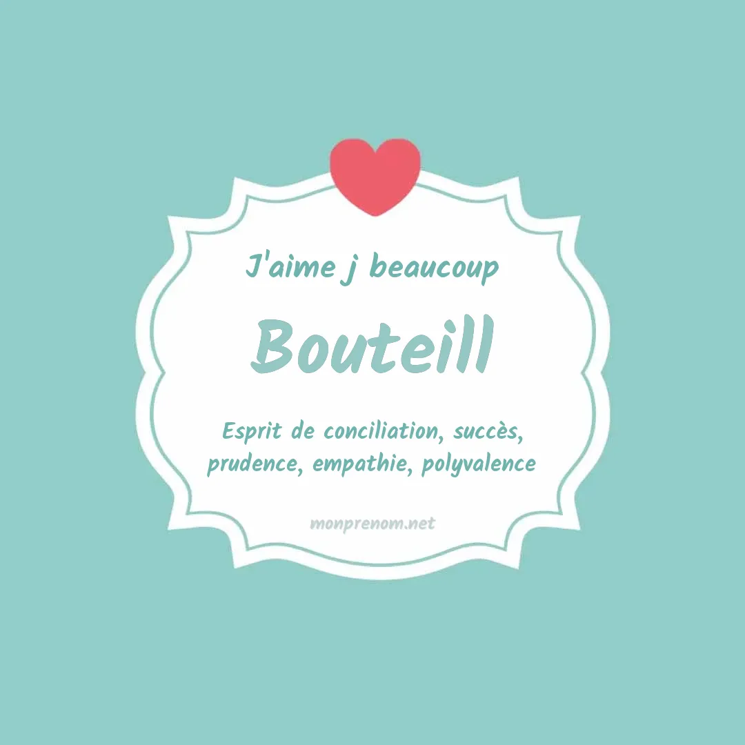 J'aime beaucoup Bouteill