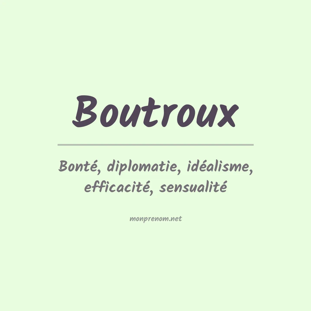 Signification du prénom Boutroux