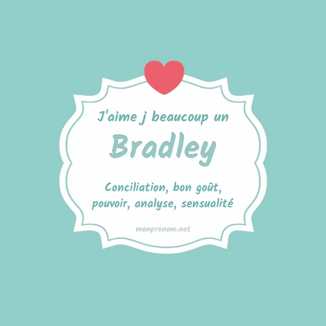 J'aime beaucoup Bradley